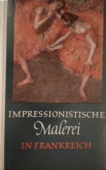 kniha Impressionistische  Malerei in Frankreich, VEB Verlag der Kunst Dresden 1961