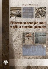 kniha Příprava vápenných malt v péči o stavební památky, ČKAIT 2014