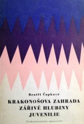 kniha Krakonošova zahrada Zářivé hlubiny a jiné prózy ; Juvenilie, Československý spisovatel 1957
