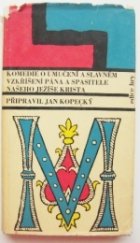 kniha Komedie o umučení a slavném vzkříšení Pána a Spasitele našeho Ježíše Krista, Československý spisovatel 1967