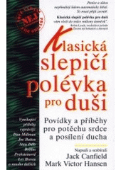 kniha Klasická slepičí polévka pro duši povídky a příběhy pro potěchu srdce a posílení ducha, Columbus 2001