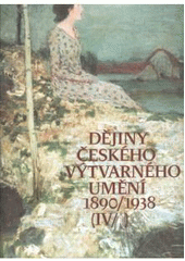 kniha Dějiny českého výtvarného umění 4. - sv. 1 - 1890 - 1938, Academia 1998