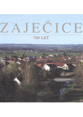 kniha Zaječice - 700 let, Obecní úřad Zaječice 2011
