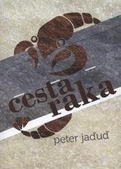 kniha Cesta raka, P. Jaďuď 2011