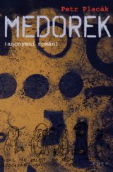 kniha Medorek (anonymní román), Plus 2010