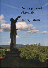 kniha Co vyprávěl Slavník, AgAkcent pro zájmové sdružení Slavník 2012