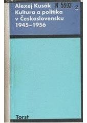 kniha Kultura a politika v Československu 1945-1956, Torst 1998