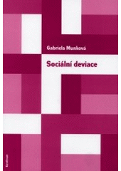 kniha Sociální deviace (přehled sociologických teorií), Karolinum  2001