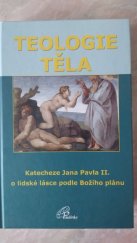 kniha Teologie těla katecheze Jana Pavla II. o lidské lásce podle Božího plánu, Paulínky 2005