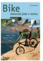 kniha Bike dokonalá jízda v terénu, Grada 2009