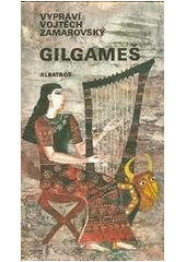 kniha Gilgameš pro čtenáře od 12 let, Albatros 1983