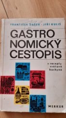 kniha Gastronomický cestopis a recepty světové kuchyně pro kuchaře, labužníky i turisty a jiné světoběžníky, Merkur 1971