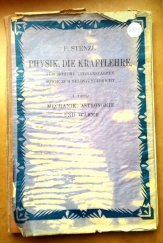 kniha Physik, die Kraftlehre, für die Oberklassen höherer Lehranstalten sowie zum Selbstunterricht. I. Teil, - Mechanik, Astronomie und Wärme mit Meteorologie, Nordböhmischer Verlag 1923