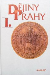 kniha Dějiny Prahy. I., - Od nejstarších dob do sloučení pražských měst (1784), Paseka 1997