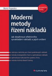 kniha Moderní metody řízení nákladů jak dosáhnout efektivního vynakládání nákladů a jejich snížení, Grada 2009