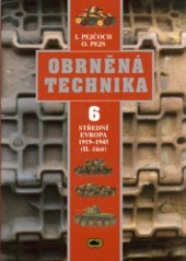 kniha Obrněná technika. 6, (II. část), - Střední Evropa 1919-1945., Ares 2005