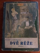 kniha Dvě růže II. Román, Českoslovanská akciová tiskárna Praha 1924