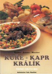 kniha Kuře, kapr, králík pokrmy z bílých mas ve zdravé kuchyni, Pavla Momčilová 1995