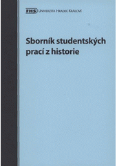 kniha Sborník studentských prací z historie, Oftis nákladem Fakulty humanitních studií Univerzity Hradec Králové 2007