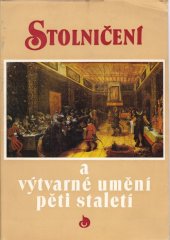 kniha Stolničení a výtvarné umění pěti staletí katalog výstavy, Nelahozeves u Kralup duben-říjen 1988, Středočeská galerie 1988