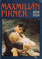 kniha Maxmilián Pirner 1854-1924 : katalog výstavy obrazů, Praha 1987, Národní galerie  1987