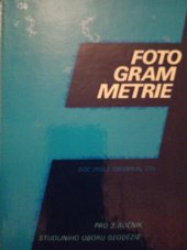 kniha Fotogrammetrie Učebnice pro 3. roč. stř. odb. škol, skupiny stud. oboru stavebnictví, geodézie a kartografie, Geodetický a kartografický podnik 1986