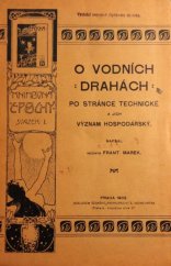 kniha O vodních drahách po stránce technické a jich význam hospodářský, Weinfurter 1902