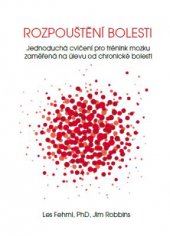 kniha Rozpouštění bolesti Jednoduchá cvičení pro trénink mozku zaměřená na úlevu od chronické bolesti, Emitos 2014