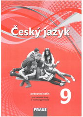 kniha Český jazyk 9 pracovní sešit - pro ZŠ a VG , Fraus 2015
