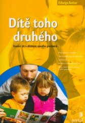 kniha Dítě toho druhého umění žít s dítětem nového partnera, Portál 2005