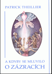kniha A kdyby se mluvilo o zázracích, Matice Cyrillo-Methodějská 2005
