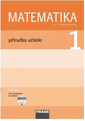 kniha Matematika pro 1. ročník základní školy, Fraus 2007