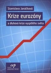 kniha Krize eurozóny a dluhová krize vyspělého světa, CEP - Centrum pro ekonomiku a politiku 2010