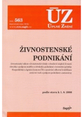kniha Živnostenské podnikání živnostenský zákon, živnostenské úřady, obsahové náplně živností, zkoušky, podpora malého a středního podnikání, investiční pobídky, Hospodářská a Agrární komora ČR, uznávání odborné kvalifikace, cestovní ruch, podpora podnikání, zastavárny : podle stavu , Sagit 2006