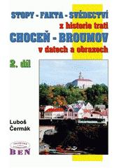 kniha Stopy - fakta - svědectví z historie trati Choceň - Broumov v datech a obrazech 1., BEN - technická literatura 1997