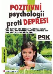 kniha Pozitivní psychologií proti depresi, Grada 2015