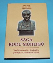 kniha Sága rodu Mühligů vznik moderního sklářského průmyslu v severních Čechách, Glaverbel Czech 2005