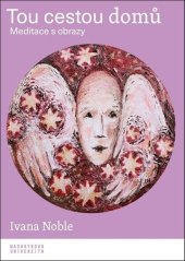 kniha Tou cestou domů Meditace s obrazy, Muni press 2022