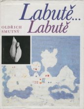 kniha Labutě... Labutě Pro čtenáře od 9 let, Albatros 1982