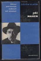 kniha Jiří Mahen [studie s ukázkami díla], Melantrich 1972