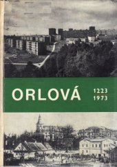 kniha Orlová 1223-1973 : Historie a současnost města, Profil 1973