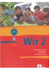 kniha Wir 2 němčina pro 2. stupeň základních škol a nižší ročníky osmiletých gymnázií, Klett 2009
