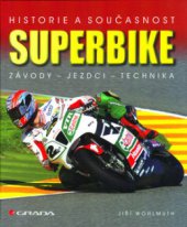 kniha Superbike historie a současnost : závody, jezdci, technika, Grada 2005