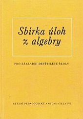 kniha Sbírka úloh z algebry pro základní devítileté školy Pomocná kniha pro školy všeobec. vzdělávací, SPN 1971