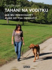 kniha Tahání na vodítku jak mu předcházet a jak ho psa odnaučit, Plot 2012