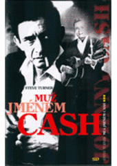kniha Muž jménem Cash životní příběh americké legendy, Slovanský dům 2005