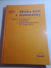 kniha Sbírka úloh z matematiky (nejen) pro přípravu k maturitě a přijímacím zkouškám na vysoké školy, Scientia 1997