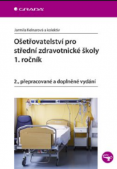 kniha Ošetřovatelství pro střední zdravotnické školy 1. ročník, Grada 2015