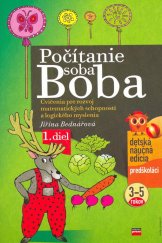 kniha Počítanie soba Boba 1. cvičenia pre rozvoj matematických schopností a logického myslenia pre deti od 4 do 6 rokov, CPress 2006