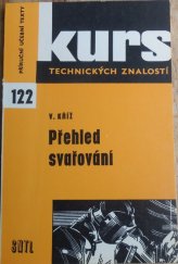 kniha Přehled svařování souhrn nejvíce používaných způsobů svařování včetně pájení : učební text technologie pro 1. a 2. roč. OU a UŠ, SNTL 1986